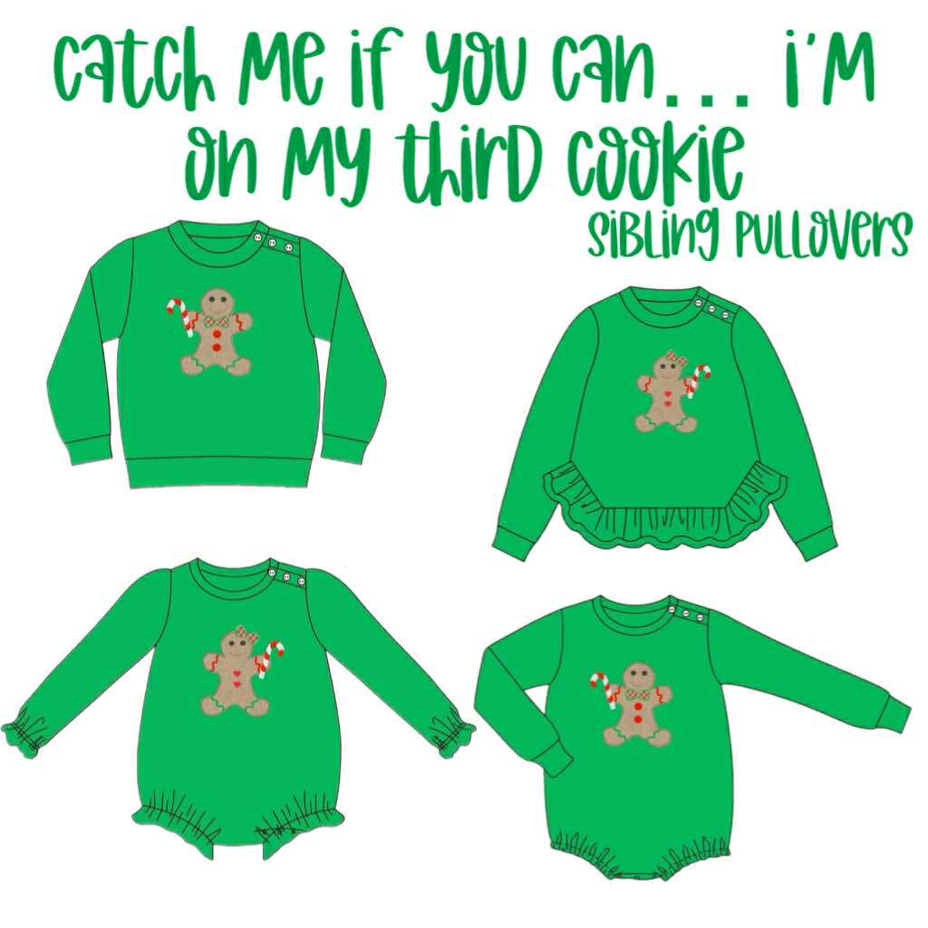 Catch Me if You Can, I'm On My Third Cookie Sibling Pullover Collection PO#25 6/29/25 B (Copy)