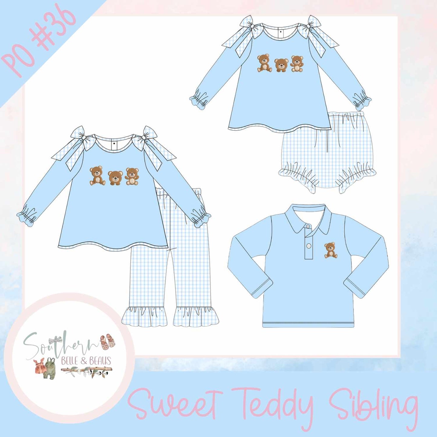 Sweet Teddy Sibling Collection PO#36 9/14/25 B